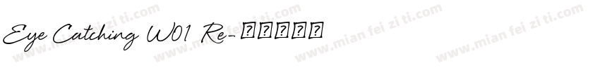 Eye Catching W01 Re字体转换
